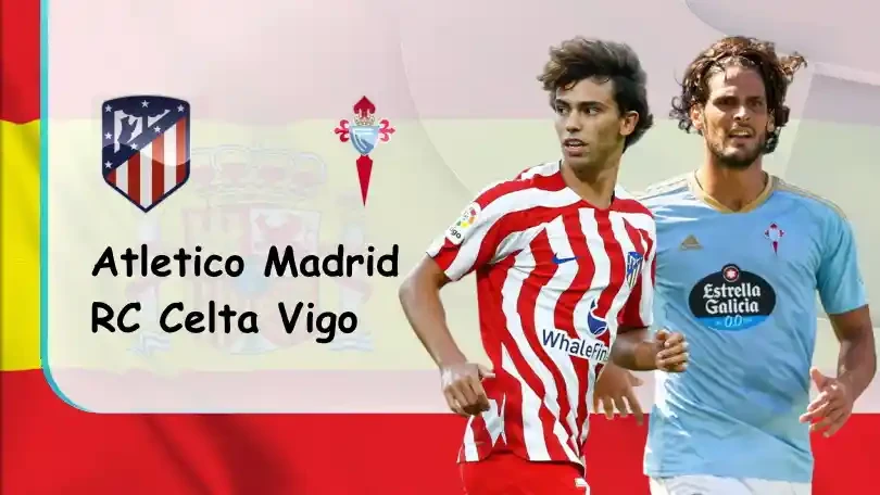 ONE88 Atletico Madrid vs Celta Vigo – Nhận định kèo bóng đá – 02h00 – 11/09/2022 – VĐQG Tây Ban Nha