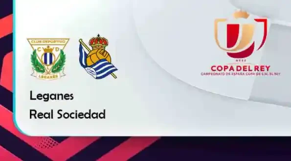 ONE88 Leganes vs Real Sociedad – Tip bóng đá miễn phí hôm nay 22h00 – 05/01/2022 – Cúp Nhà vua Tây Ban Nha.