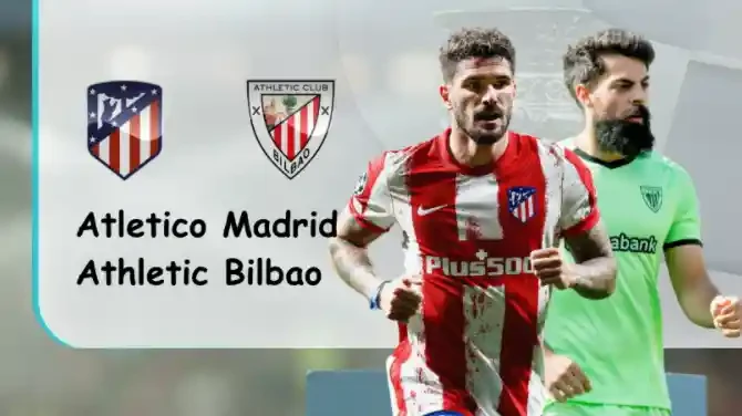 ONE88 Atletico Madrid vs Athletic Bilbao – Nhận định kèo bóng đá 02h00 14/01/2022 – Siêu cúp Tây Ban Nha