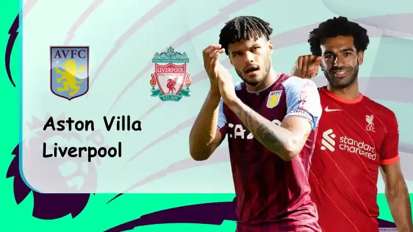 ONE88 Aston Villa vs Liverpool – Nhận định kèo bóng đá – 02h00 – 11/05/2022 – Ngoại hạng Anh