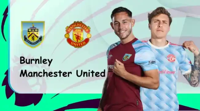 ONE88 Burnley vs Manchester United – Soi kèo nhà cái bóng đá – 03h00 09/02/2022 – Ngoại hạng Anh