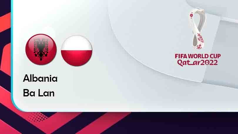 ONE88 Albania vs Ba Lan – Tip bóng đá miễn phí hôm nay 01h45 – 13/10/2021 – Vòng loại World Cup 2022.