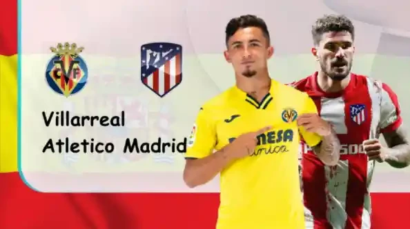 ONE88 Villarreal vs Atletico Madrid – Soi kèo nhà cái bóng đá – 03h00 10/01/2022 – VĐQG Tây Ban Nha