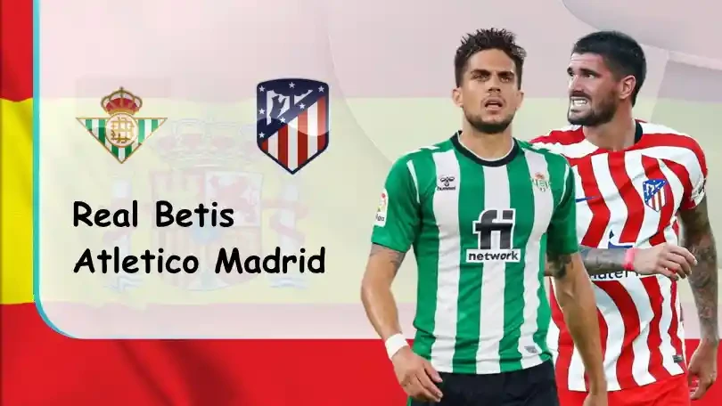 ONE88 Real Betis vs Atletico Madrid – Soi kèo nhà cái bóng đá – 21h15 – 23/10/2022 – VĐQG Tây Ban Nha