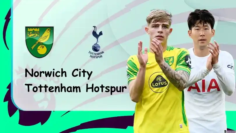 ONE88 Norwich vs Tottenham – Soi kèo nhà cái bóng đá – 22h00 22/05/2022 – Ngoại hạng Anh