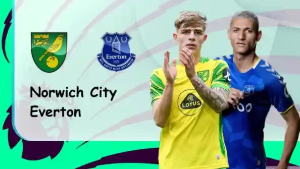 ONE88 Norwich vs Everton – Nhận định kèo bóng đá 22h00 15/01/2022 – Ngoại hạng Anh