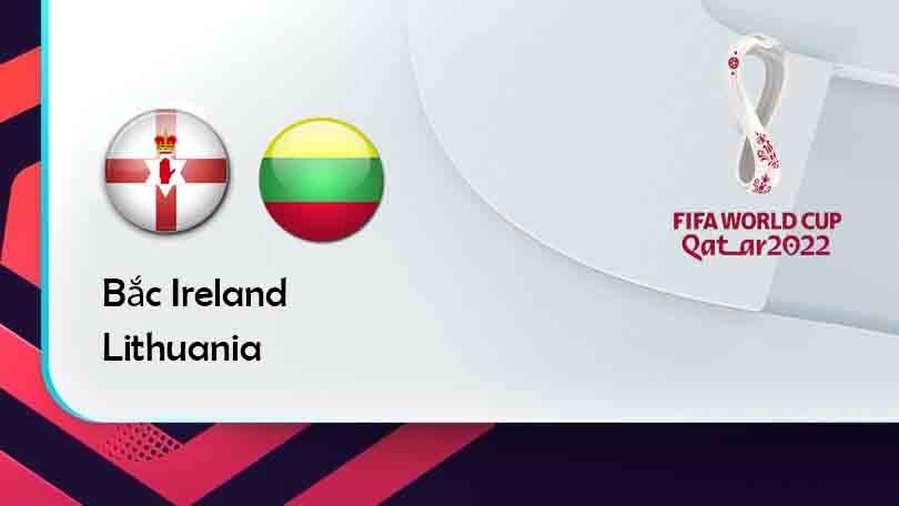ONE88 Bắc Ireland vs Lithuania – Tip bóng đá miễn phí hôm nay 02h45 – 13/11/2021 – Vòng loại World Cup 2022.