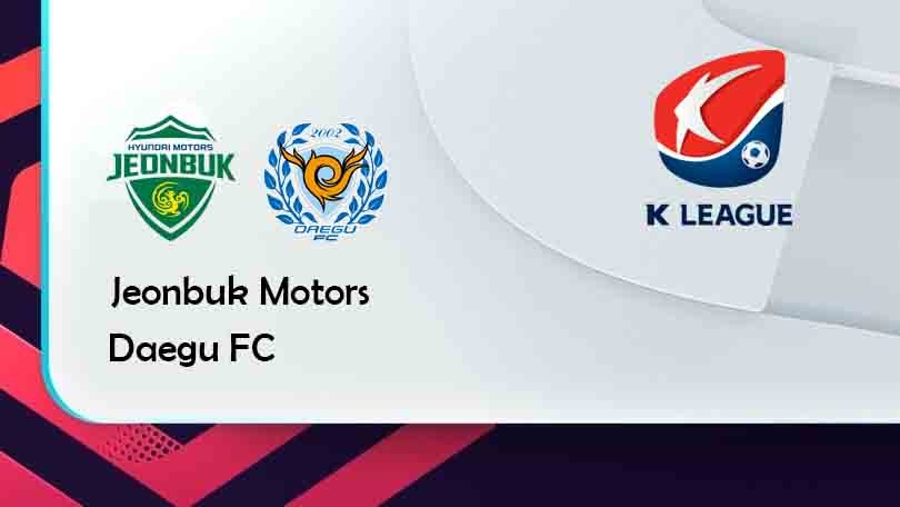 ONE88 Jeonbuk Motors vs Daegu FC – Tip bóng đá miễn phí hôm nay 17h00 – 07/08/2021 – VĐQG Hàn Quốc