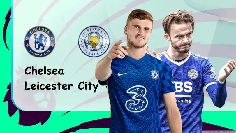 ONE88 Chelsea vs Leicester – Nhận định kèo bóng đá – 02h00 – 20/05/2022 – Ngoại hạng Anh