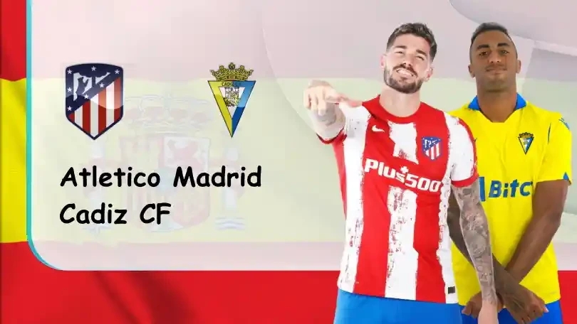 ONE88 Atletico Madrid vs Cadiz CF – Nhận định kèo bóng đá 03h00 12/03/2022 – VĐQG Tây Ban Nha