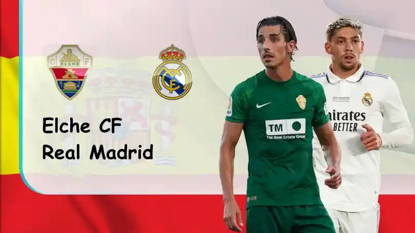 ONE88 Elche vs Real Madrid – Tip bóng đá miễn phí hôm nay – 02h00 – 20/10/2022 – VĐQG Tây Ban Nha